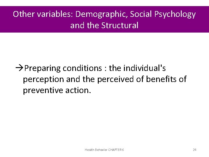 Other variables: Demographic, Social Psychology and the Structural Preparing conditions : the individual's perception