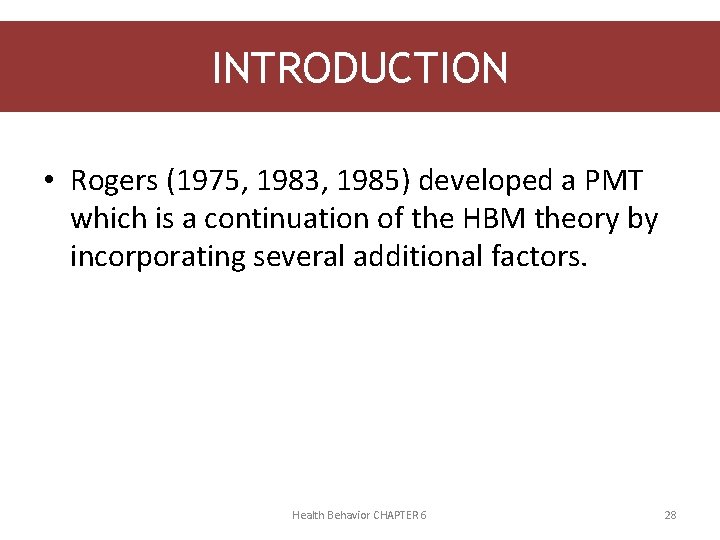 INTRODUCTION • Rogers (1975, 1983, 1985) developed a PMT which is a continuation of