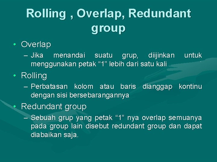 Rolling , Overlap, Redundant group • Overlap – Jika menandai suatu grup, diijinkan menggunakan
