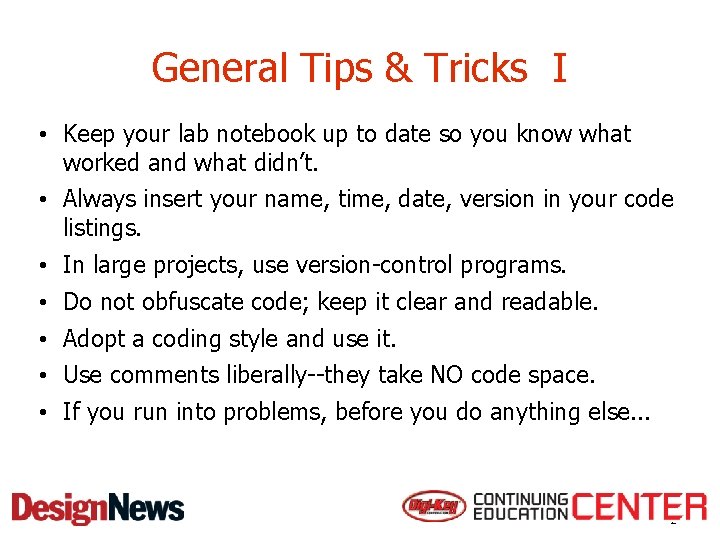 General Tips & Tricks I • Keep your lab notebook up to date so