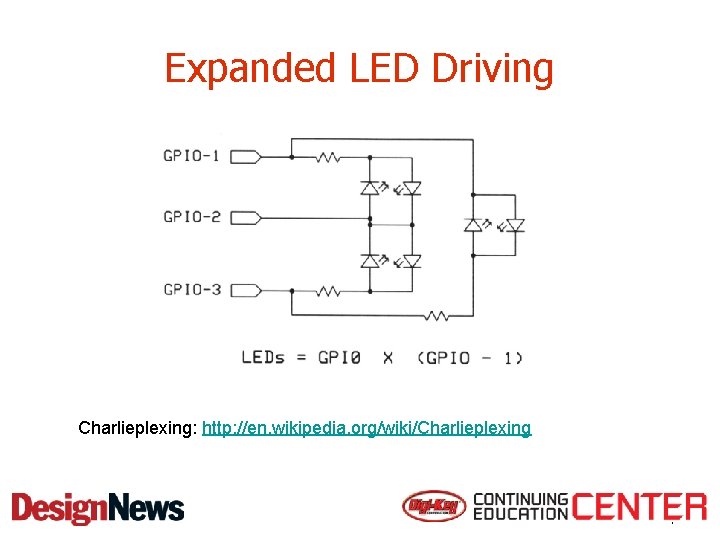 Expanded LED Driving Charlieplexing: http: //en. wikipedia. org/wiki/Charlieplexing 7 