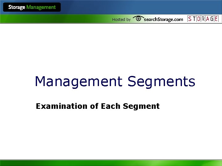 Hosted by Management Segments Examination of Each Segment 