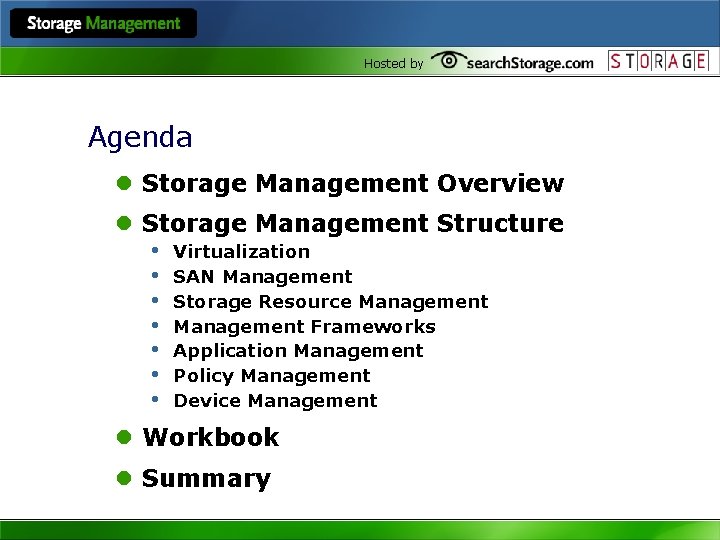 Hosted by Agenda l Storage Management Overview l Storage Management Structure • Virtualization •