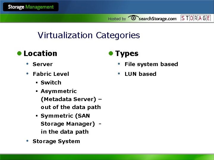 Hosted by Virtualization Categories l Location • Server • Fabric Level § Switch §