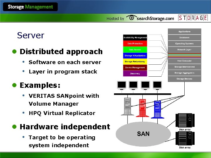 Hosted by Server l Distributed approach • Software on each server • Layer in