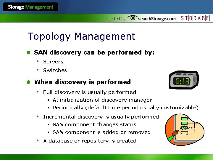Hosted by Topology Management l SAN discovery can be performed by: • Servers •