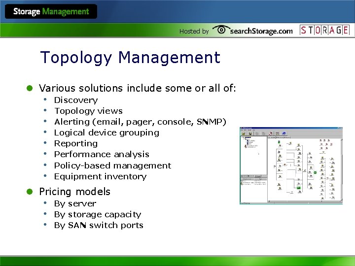 Hosted by Topology Management l Various solutions include some or all of: • Discovery