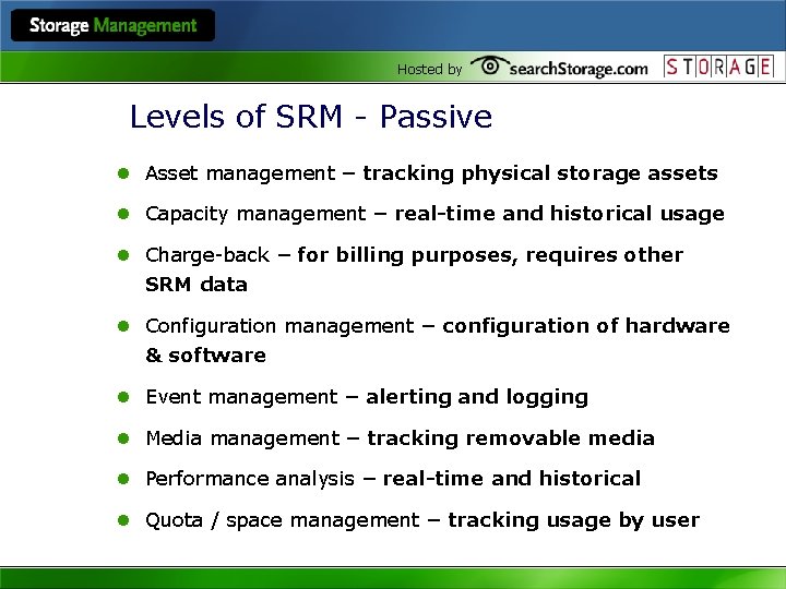 Hosted by Levels of SRM - Passive l Asset management – tracking physical storage