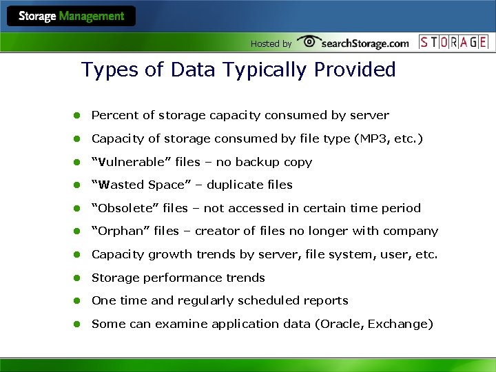 Hosted by Types of Data Typically Provided l Percent of storage capacity consumed by