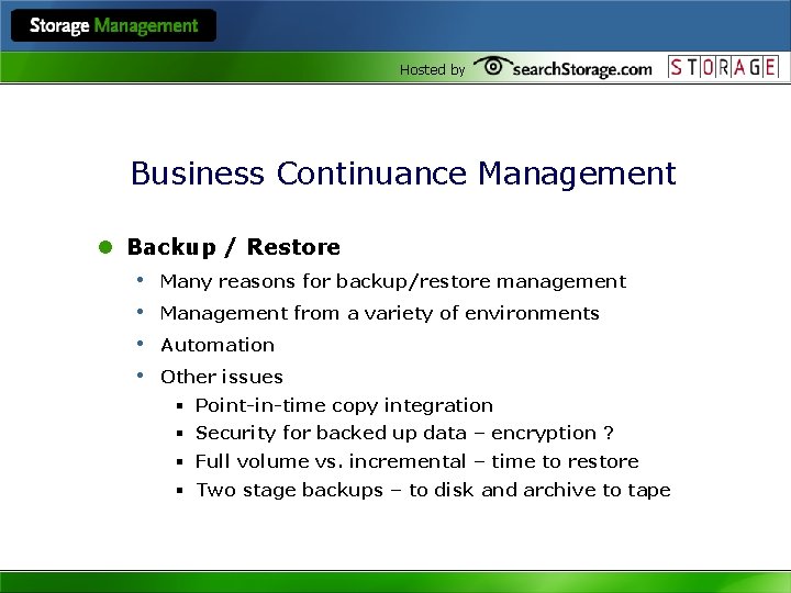 Hosted by Business Continuance Management l Backup / Restore • Many reasons for backup/restore