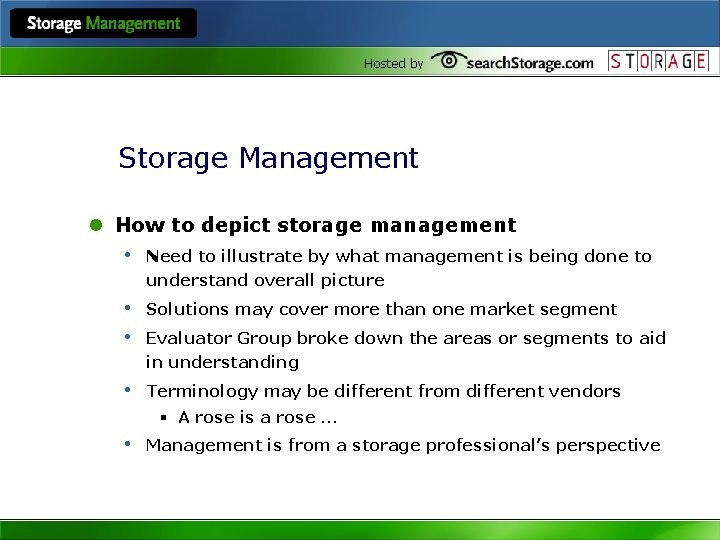 Hosted by Storage Management l How to depict storage management • Need to illustrate