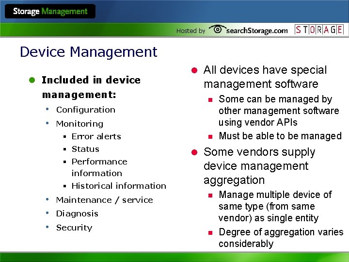 Hosted by Device Management l Included in device management: • Configuration • Monitoring l