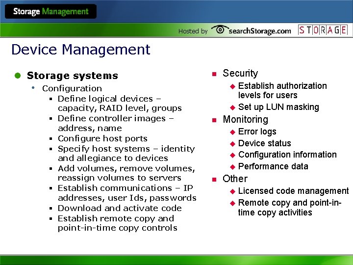 Hosted by Device Management l Storage systems • Configuration § Define logical devices –