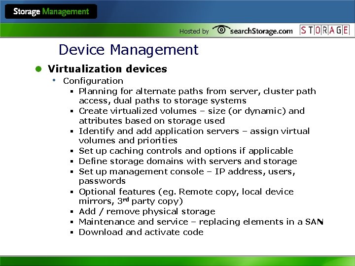 Hosted by Device Management l Virtualization devices • Configuration § Planning for alternate paths
