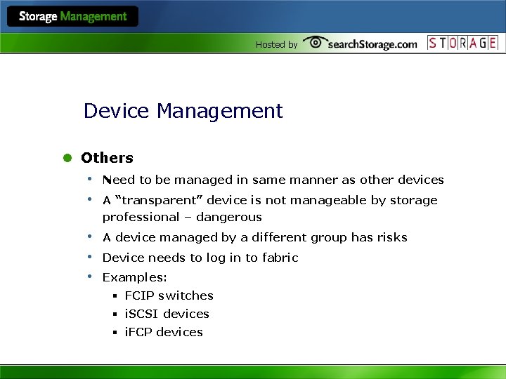 Hosted by Device Management l Others • Need to be managed in same manner