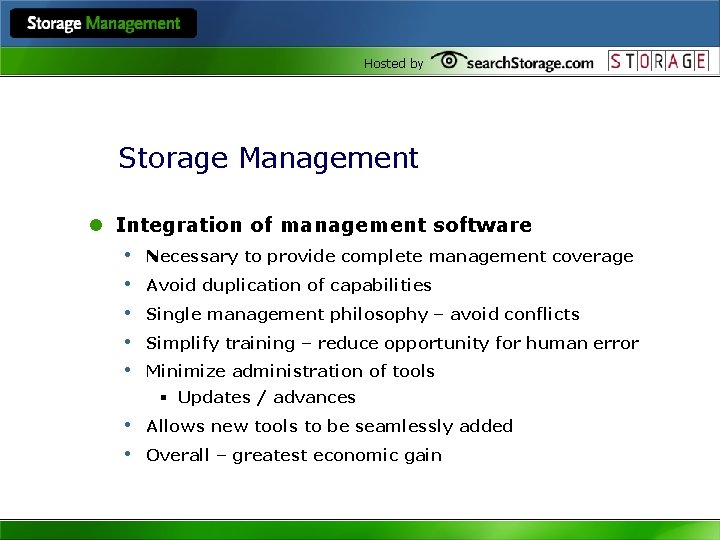 Hosted by Storage Management l Integration of management software • Necessary to provide complete