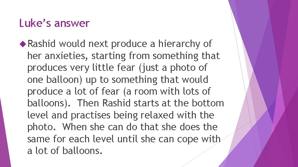 Luke’s answer Rashid would next produce a hierarchy of her anxieties, starting from something