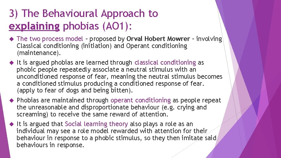 3) The Behavioural Approach to explaining phobias (AO 1): The two process model –