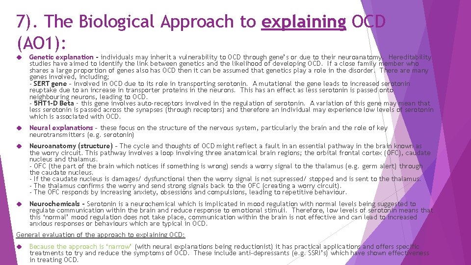 7). The Biological Approach to explaining OCD (AO 1): Genetic explanation - individuals may