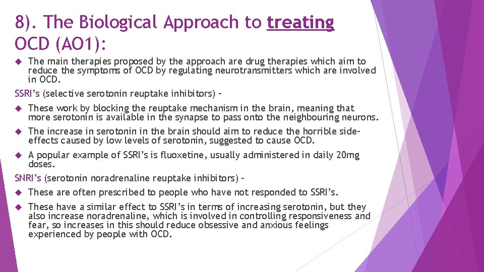 8). The Biological Approach to treating OCD (AO 1): The main therapies proposed by