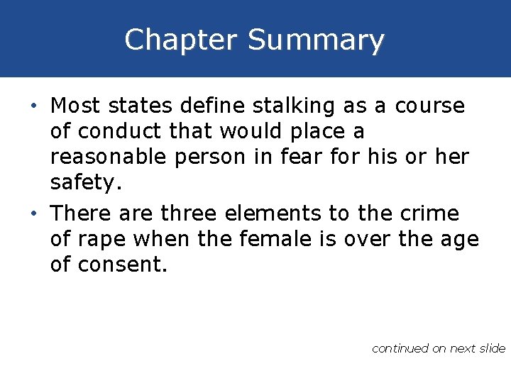 Chapter Summary • Most states define stalking as a course of conduct that would
