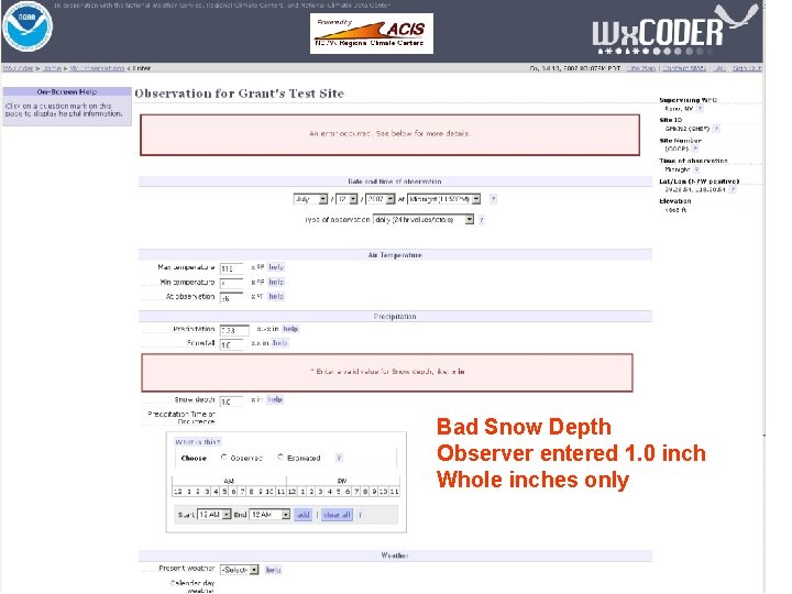 Bad Snow Depth Observer entered 1. 0 inch Whole inches only 