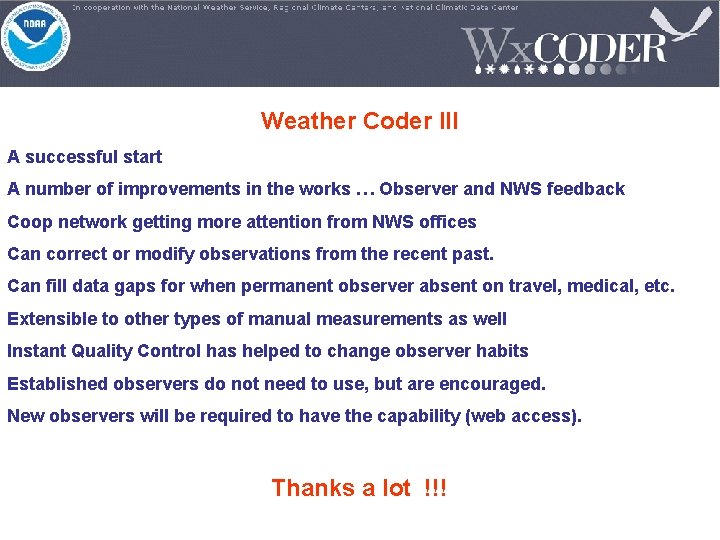 Weather Coder III A successful start A number of improvements in the works …