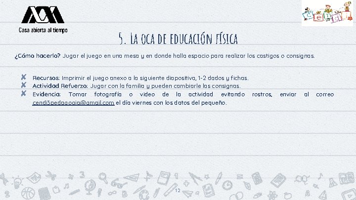 5. La oca de educación física ¿Cómo hacerlo? Jugar el juego en una mesa