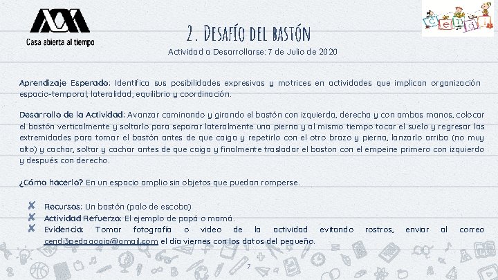 2. Desafío del bastón Actividad a Desarrollarse: 7 de Julio de 2020 Aprendizaje Esperado: