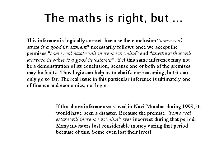 The maths is right, but. . . This inference is logically correct, because the The maths is right, but. . . This inference is logically correct, because the