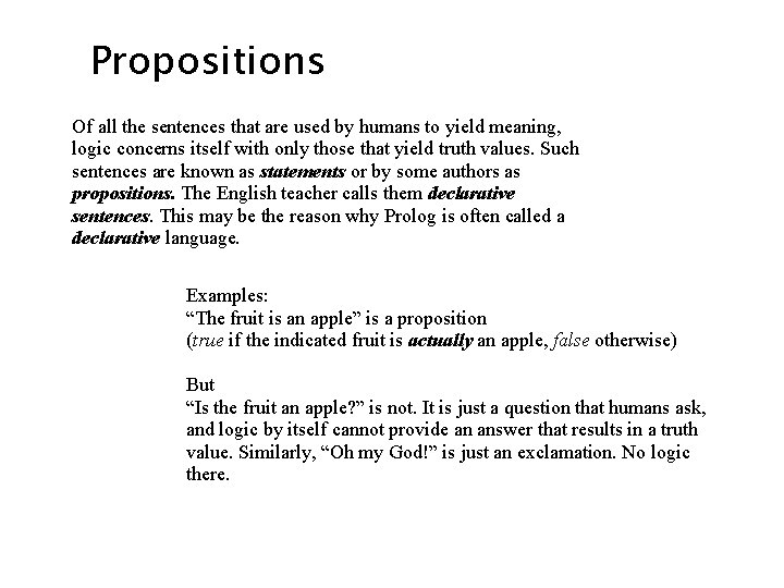Propositions Of all the sentences that are used by humans to yield meaning, logic Propositions Of all the sentences that are used by humans to yield meaning, logic