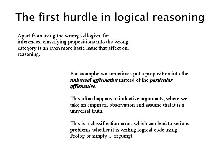 The first hurdle in logical reasoning Apart from using the wrong syllogism for inferences, The first hurdle in logical reasoning Apart from using the wrong syllogism for inferences,
