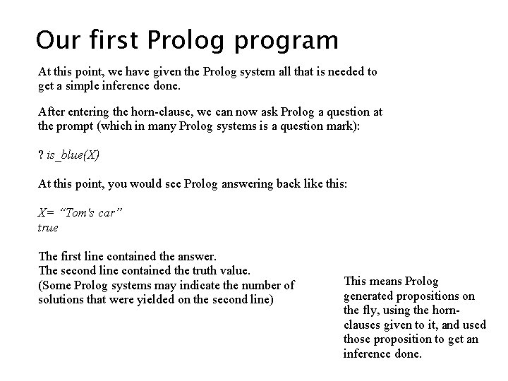 Our first Prolog program At this point, we have given the Prolog system all Our first Prolog program At this point, we have given the Prolog system all