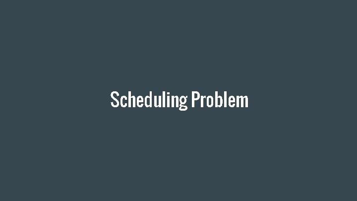 Scheduling Problem 