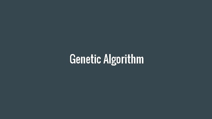 Genetic Algorithm 