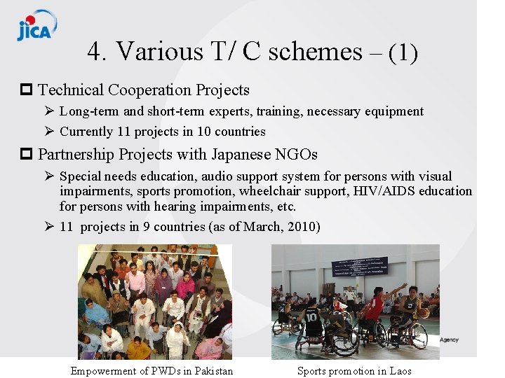 4. Various T/ C schemes – (1) p Technical Cooperation Projects Ø Long-term and