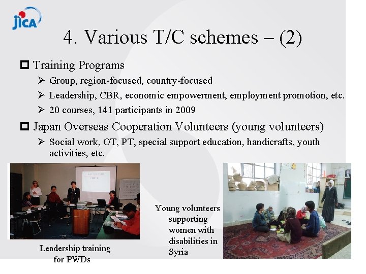 4. Various T/C schemes – (2) p Training Programs Ø Group, region-focused, country-focused Ø