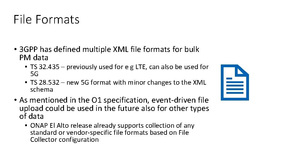 File Formats • 3 GPP has defined multiple XML file formats for bulk PM