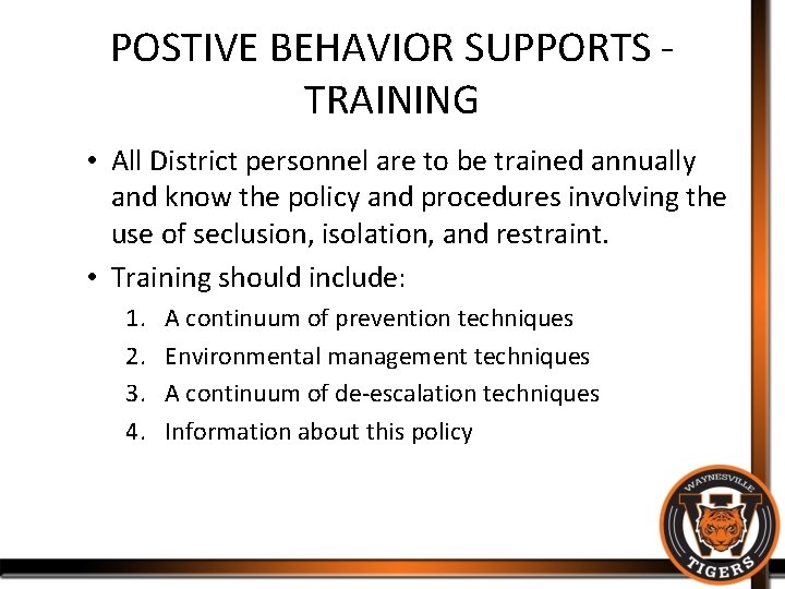 POSTIVE BEHAVIOR SUPPORTS TRAINING • All District personnel are to be trained annually and