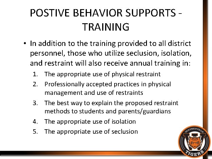 POSTIVE BEHAVIOR SUPPORTS TRAINING • In addition to the training provided to all district