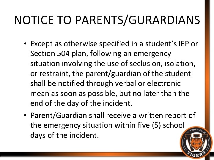 NOTICE TO PARENTS/GURARDIANS • Except as otherwise specified in a student’s IEP or Section