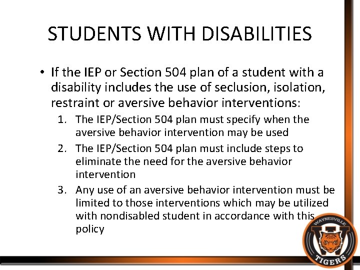 STUDENTS WITH DISABILITIES • If the IEP or Section 504 plan of a student