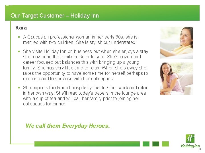 Our Target Customer – Holiday Inn Kara § A Caucasian professional woman in her