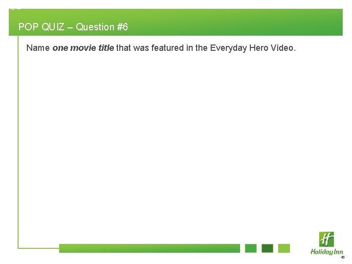 POP QUIZ – Question #6 Name one movie title that was featured in the
