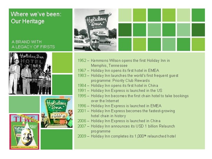 Where we’ve been: Our Heritage A BRAND WITH A LEGACY OF FIRSTS 1952 –