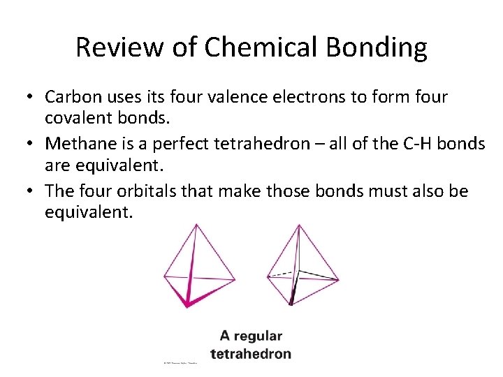 Review of Chemical Bonding • Carbon uses its four valence electrons to form four