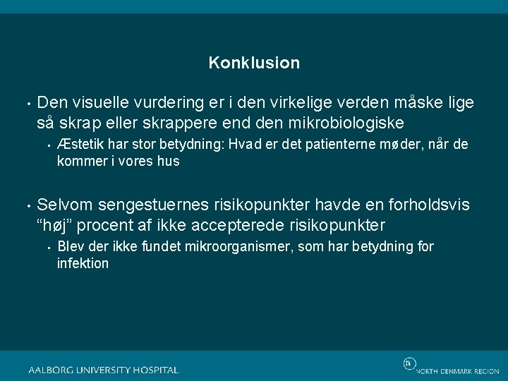 Konklusion • Den visuelle vurdering er i den virkelige verden måske lige så skrap