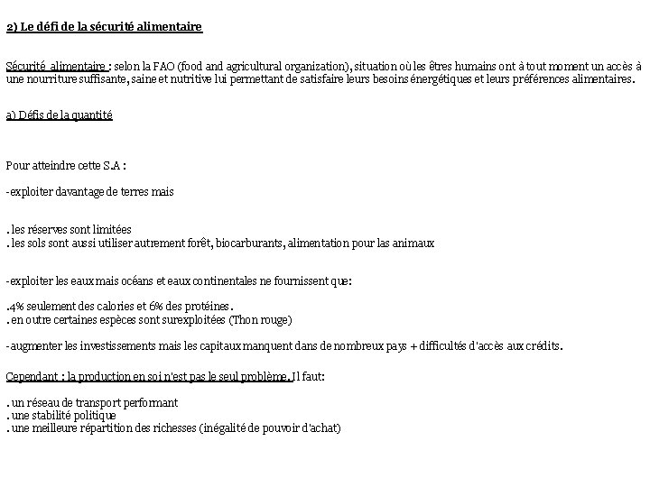 2) Le défi de la sécurité alimentaire Sécurité alimentaire : selon la FAO (food