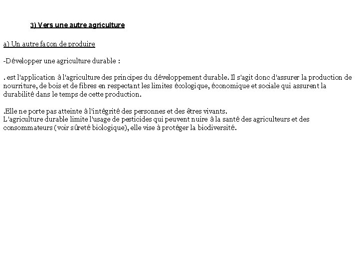 3) Vers une autre agriculture a) Un autre façon de produire -Développer une agriculture