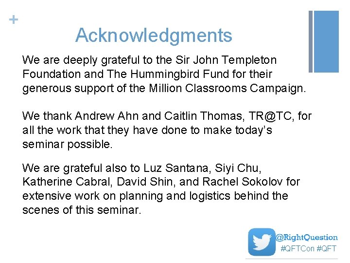 + Acknowledgments We are deeply grateful to the Sir John Templeton Foundation and The